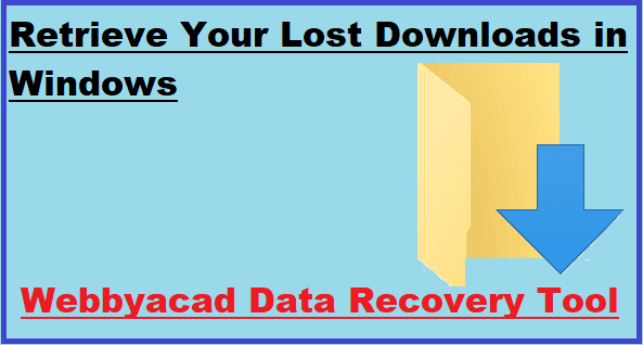 retrieve-your-lost-downloads-in-windows